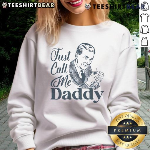Awesome Just Call Me Daddy Sweatshirt in cozy fabric, perfect for casual wear and showing off your fun personality.