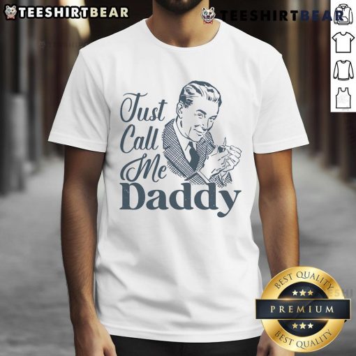 Alt Text: Awesome Just Call Me Daddy T-Shirt featuring bold text design, perfect for Father's Day or casual wear.