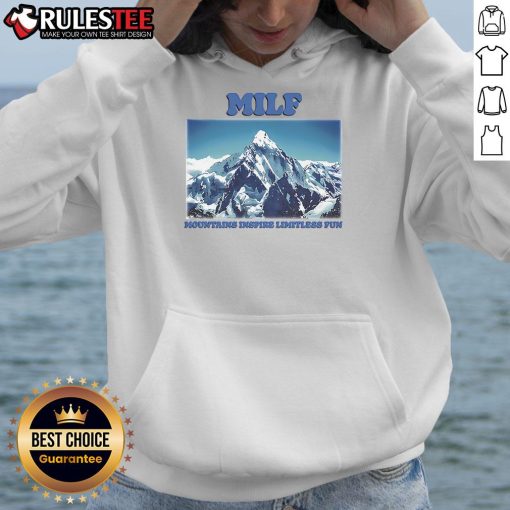 Awesome MILF Mountains Inspire Limitless Fun Hoodie featuring a scenic mountain design, perfect for outdoor adventures.