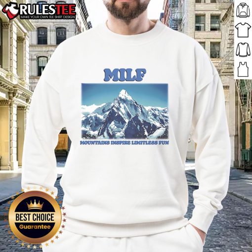 Awesome MILF Mountains Inspire Limitless Fun Sweatshirt featuring a scenic mountain graphic and stylish design.