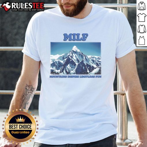 Awesome Milf Mountains Inspire Limitless Fun T-Shirt featuring a vibrant mountain design perfect for outdoor enthusiasts.