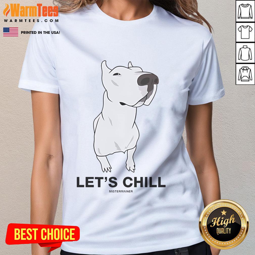 Awesome Mistermainer Let'S Chill Ladies Tee Awesome Mister Mainer Let's Chill Ladies Tee featuring a stylish design perfect for casual outings and summer fun.