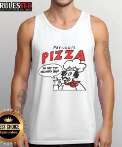 Awesome Panucci's Pizza chef wearing a 'Do Not Tip Delivery Boy' tank top, showcasing pizza pride and humor.