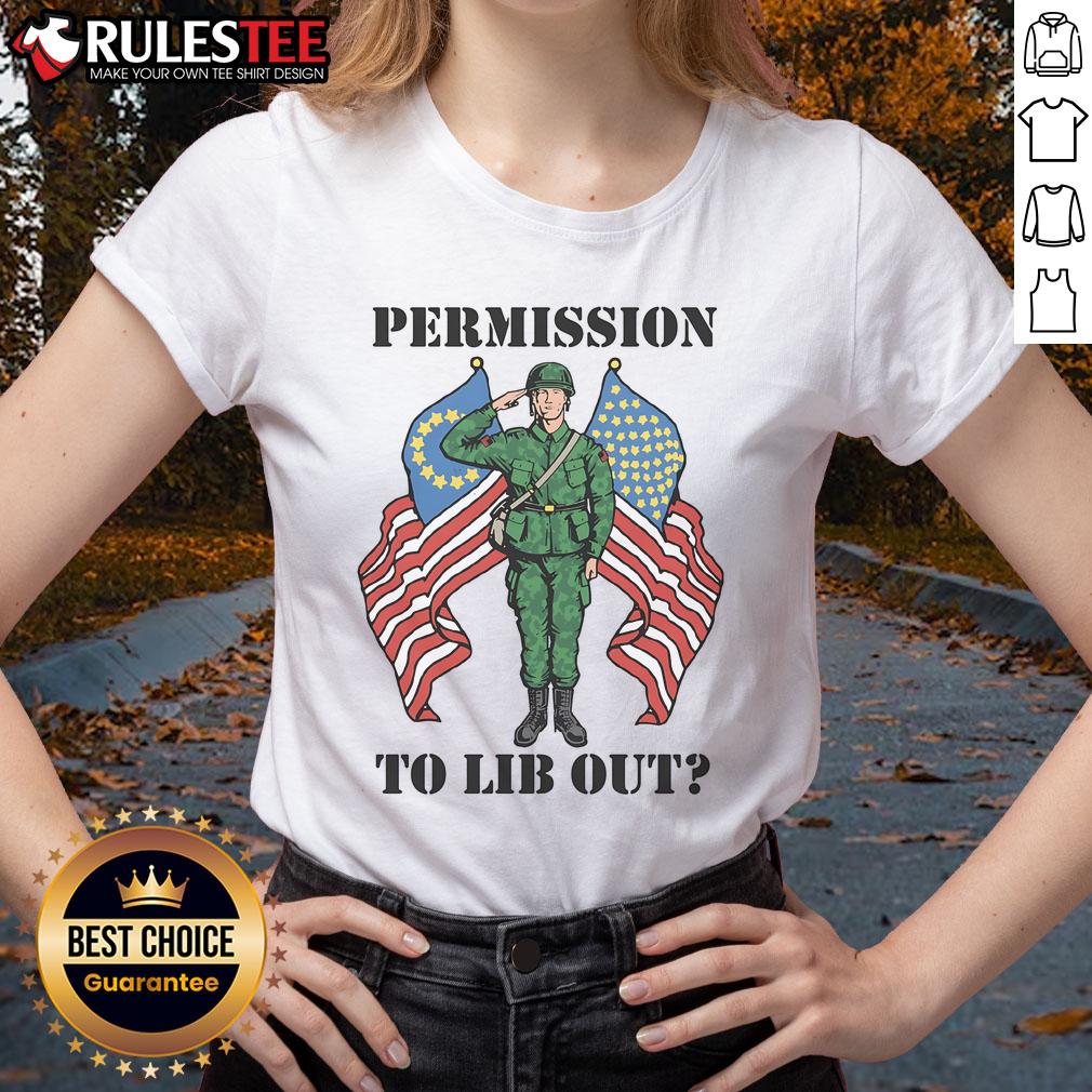 Awesome Permission To Lib Out America Nato Soldier Ladies Tee Awesome Permission to Lib Out America NATO Soldier Ladies Tee showcasing a stylish design for patriotic women.