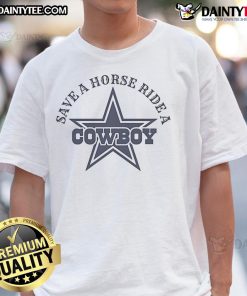 Awesome Save A Horse Ride A Dallas Cowboy Star T-Shirt featuring a bold graphic design and stylish fit for fans.