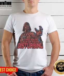 Awesome Star Wars Darth Vader T-Shirt featuring 'I Find Your Lack Of Faith Disturbing' quote in bold design.