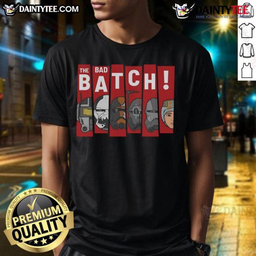 Awesome The Bad Batch Have Arrived Star Wars T-Shirt featuring characters from the popular animated series.
