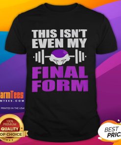 Awesome This Isn't Even My Final Form T-Shirt featuring bold graphics and a playful design for anime fans.