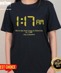 Awesome Were The Best Team In America at 1 AM - Jay Johnson Ladies Tee featuring a stylish design for fans.