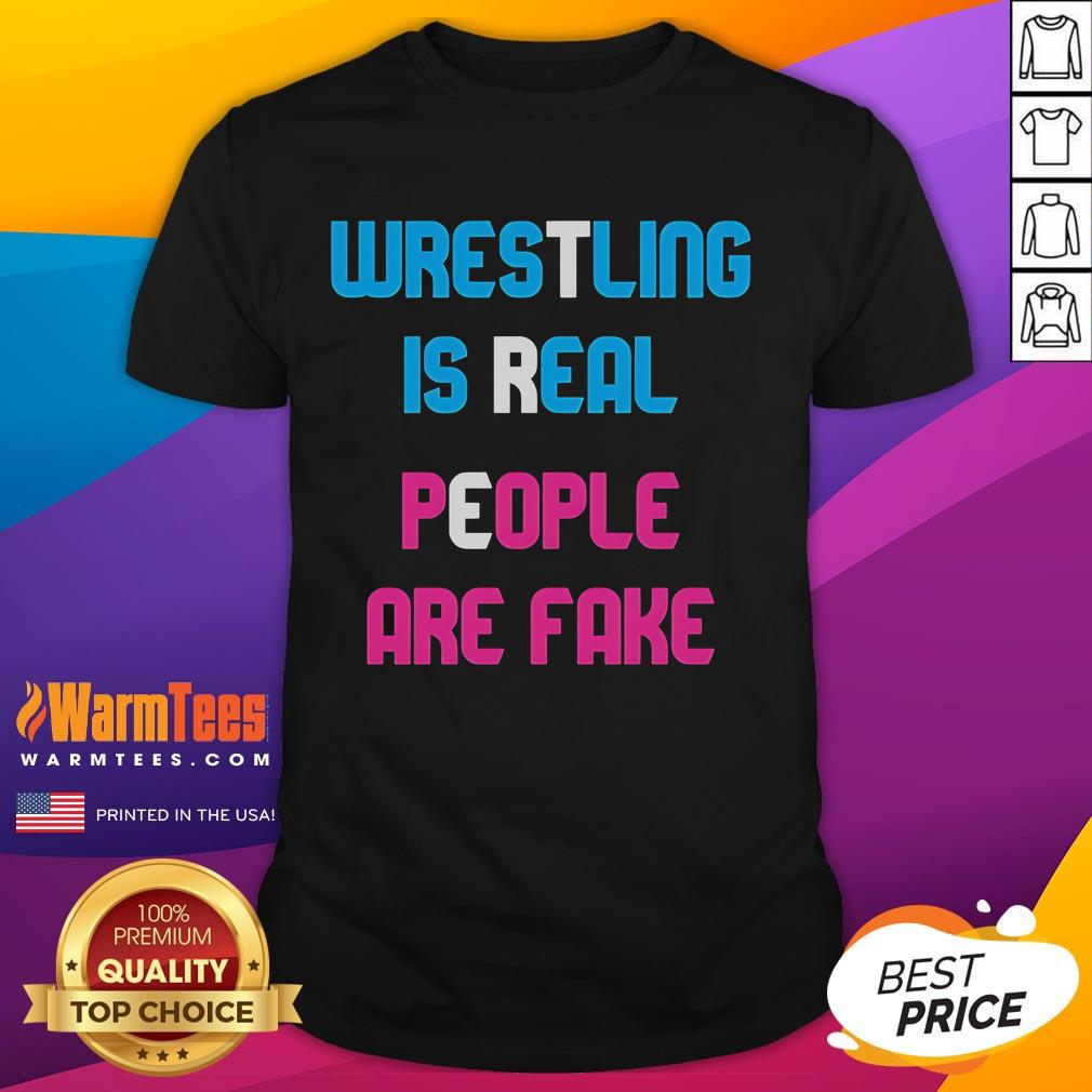 Awesome Wrestling Is Real People Are Fake T Shirt Awesome Wrestling Is Real People Are Fake T-Shirt featuring bold graphics and a comfortable fit for wrestling fans.