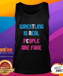 Awesome Wrestling Is Real People Are Fake tank top design featuring bold graphics and a stylish fit for wrestling fans.