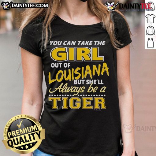 Awesome ladies tee featuring 'You Can Take The Girl Out Of Louisiana But She'll Always Be A Tiger' design.