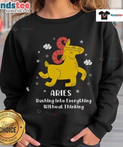 Alt Text: Cute Aries rushing into everything without thinking sweatshirt, featuring a playful design perfect for zodiac lovers.