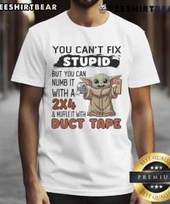 Alt Text: Cute Baby Yoda graphic on a humorous 'You Can't Fix Stupid' T-Shirt for fans of Star Wars and witty designs.