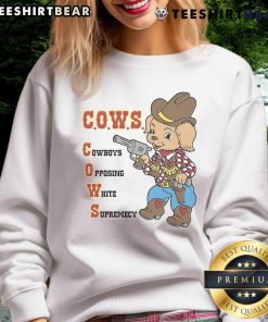 Alt Text: Cute C.O.W.S. Cowboys Opposing White Supremacy Sweatshirt featuring vibrant graphics and a stylish design.