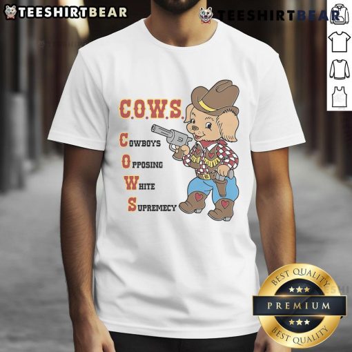 Alt Text: Cute C.O.W.S Cowboys Opposing White Supremacy T-Shirt featuring a bold graphic and vibrant colors promoting inclusivity.