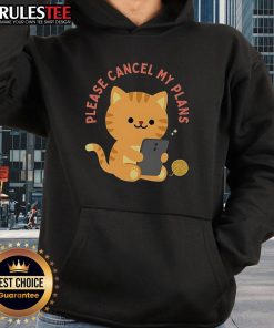 Alt Text: Cute cat wearing 'Please Cancel My Plans' hoodie, perfect for cozy nights and feline lovers.
