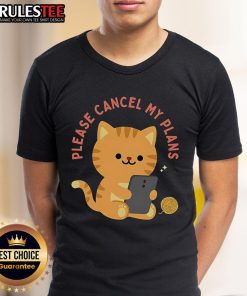 Alt Text: Cute Cat Please Cancel My Plans T-Shirt featuring an adorable cat graphic, perfect for cat lovers and casual wear.
