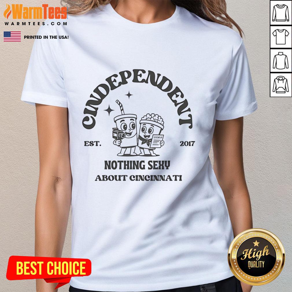 Cute Cindependent Nothing Sexy About Cincinnati Camcorder & Screenplay Ladies-Tee Stylish ladies tee featuring 'Nothing Sexy About Cincinnati' design, perfect for fans of unique camcorder-themed screenplays.