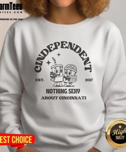 Cute independent sweatshirt featuring 'Nothing Sexy About Cincinnati' slogan, perfect for casual wear and film lovers.