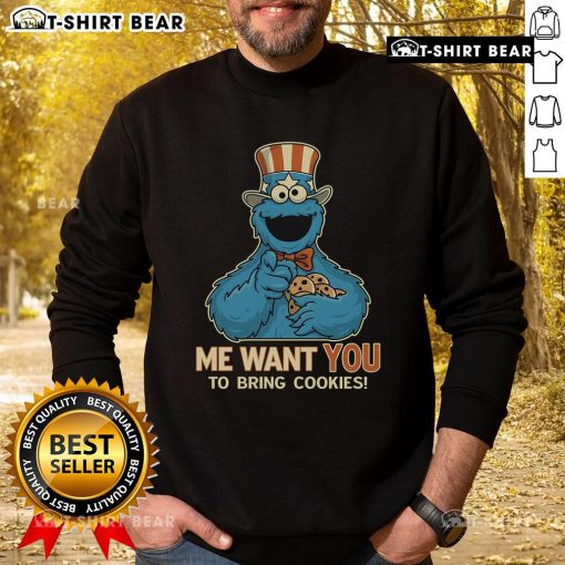 Adorable Cookie Monster sweatshirt featuring 'Me Want You To Bring Cookies' text, perfect for cookie lovers!