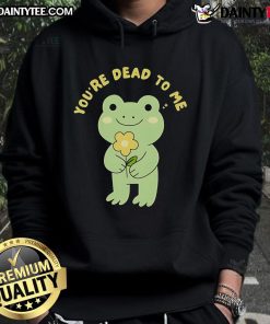 Adorable Cute Frog You're Dead to Me Hoodie featuring a vibrant frog design, perfect for casual wear and frog lovers.