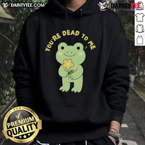 Adorable Cute Frog You're Dead to Me Hoodie featuring a vibrant frog design, perfect for casual wear and frog lovers.