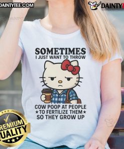 Alt Text: Cute Hello Kitty tee with humorous quote about throwing cow poop to help people grow, perfect for casual wear.