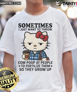 Alt Text: Cute Hello Kitty T-shirt with humorous quote about throwing cow poop to help people grow up.