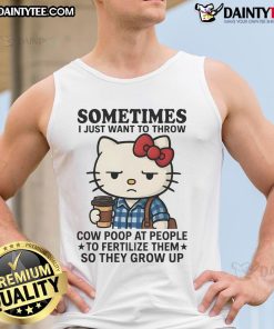 Cute Hello Kitty tank top with humorous quote about throwing cow poop to help people grow up.