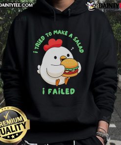 Cute I Tried To Make A Salad I Failed Chicken Hamburger Hoodie featuring a humorous salad-themed graphic design.