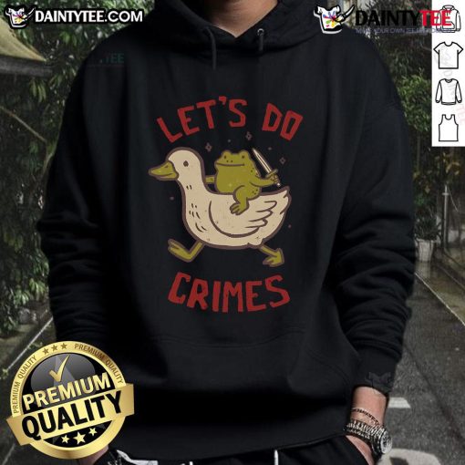Alt Text: Cute 'Let's Do Crimes' hoodie featuring playful graphic design, perfect for casual outfits and crime-themed apparel.