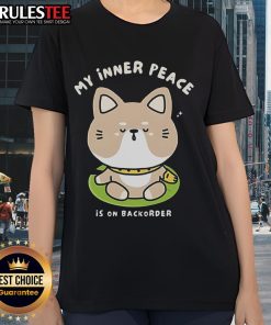 Cute ladies tee with 'My Inner Peace is On Backorder' slogan, perfect for casual outfits and expressing humor.