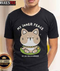 Cute My Inner Peace Is On Backorder T-Shirt featuring a playful design, perfect for relaxation and humor lovers.