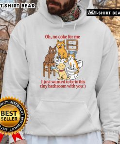 Adorable hoodie design 'Cute Oh No Coke For Me' displayed in a cozy tiny bathroom setting, perfect for casual wear.