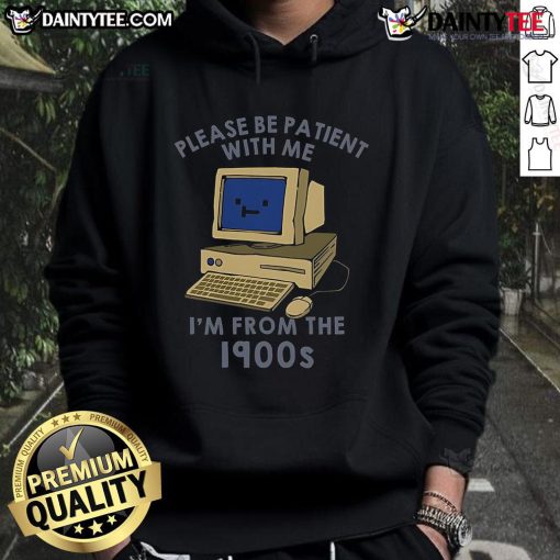 Vintage 'Cute PC Please Be Patient With Me I'm From The 1900s' hoodie in stylish design, perfect for retro fashion lovers.