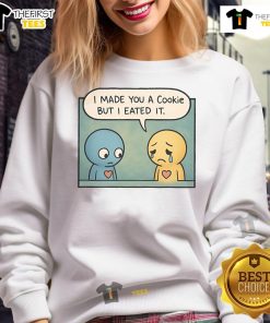 Cute Pon and Zi sweatshirt featuring 'I Made You a Cookie But I Eated It' design, perfect for fans of adorable art.