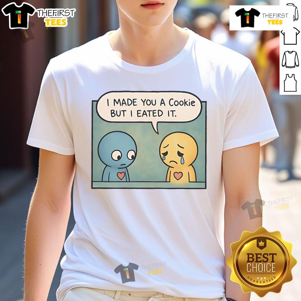 Cute Pon And Zi I Made You A Cookie But I Eated It T Shirt Alt Text: Cute Pon And Zi I Made You A Cookie But I Eated It T-Shirt featuring adorable cartoon characters and playful design.
