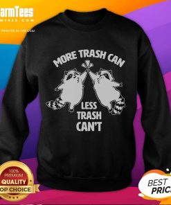 Cute raccoon peeking out of a trash can on a sweatshirt, showcasing playful design and the phrase More Trash Can, Less Trash Can't.