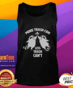 Cute raccoon peeking out of a trash can, 'More Trash Can, Less Trash Can't' tank top design, fun and playful style.