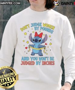 Cute Sitch sweatshirt featuring 'Don't judge women by pounds and you won't be judged by inches' slogan.