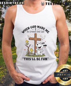 Cute Snoopy tank top featuring the quote When God made me, He grinned and said 'This'll be fun' in vibrant colors.