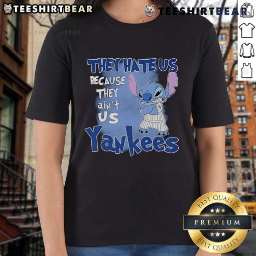 Cute Stitch New York Yankees ladies tee featuring 'They Hate Us Because They Aint Us' slogan in stylish design.