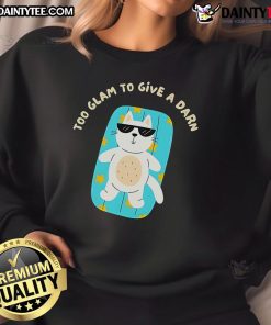 Alt Text: Cute Too Glam To Give A Darn Cat Sweatshirt featuring a stylish cat graphic and cozy design for cat lovers.