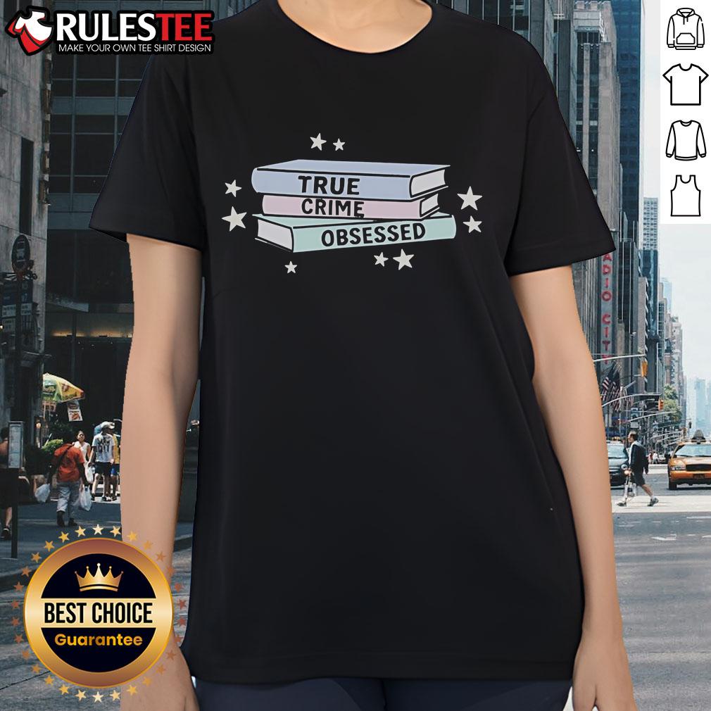 Cute True Crime Obsessed Books Club Ladies Tee Adorable ladies' tee featuring 'Cute True Crime Obsessed Books Club' design, perfect for book lovers and true crime fans.