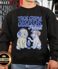 Adorable dogs wearing 'Cute True Crime Obsessed Podcast' sweatshirts, perfect for dog lovers and true crime fans.