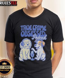 Alt Text: Cute True Crime Obsessed Podcast Pups Dogs T-Shirt featuring playful dog graphic for true crime fans.