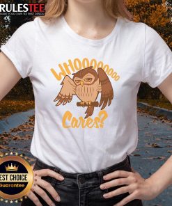 Cute Who Cares cartoon owl design on a ladies tee, perfect for owl lovers and fun casual wear.