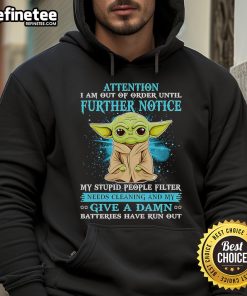 Cute Yoda hoodie with 'Attention: I Am Out Of Order Until Further Notice' text, perfect for Star Wars fans.