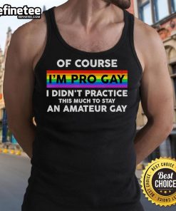 Top-of-the-course 'I'm Pro-Gay' tank top showcasing vibrant design, perfect for expressing LGBTQ+ pride and style.